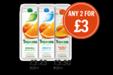 Tropicana Original Orange, Smooth Orange and Orange & Mango £3.00