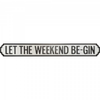 JTF  Vintage Street Signs Let The Weekend Be-Gin
