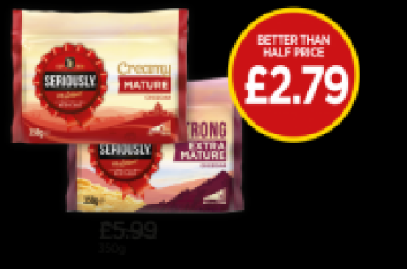 Seriously Creamy Mature Cheddar, Seriously Strong Extra Matu £2.79