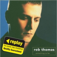 Poundland  Replay CD: Rob Thomas: Something To Be