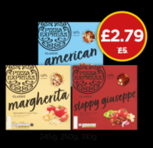 Pizza Express Margherita, American, Sloppy Giuseppe £2.79