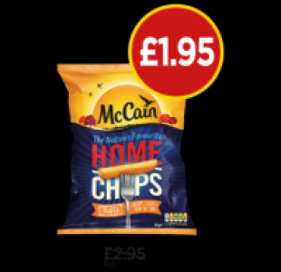 McCain Home Chips Straight £1.95