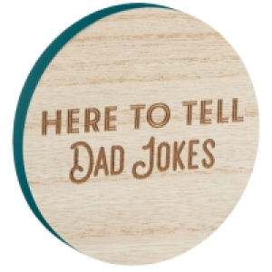 Dad Coaster - Here to Tell Dad Jokes