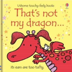 Usborne Touchy Feely Book - Thats Not My Dragon