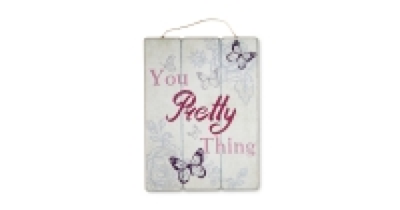 You Pretty Thing Small Wooden Signs