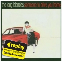 Poundland  Replay CD: Long Blondes: Someone To Drive You Home