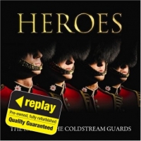 Poundland  Replay CD: The Band Of The Coldstream Guards: Heroes